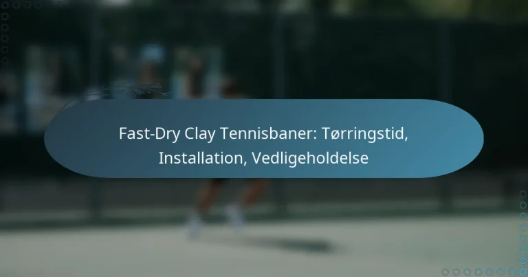 featured-image-fast-dry-clay-tennisbaner-torringstid-installation-vedligeholdelse