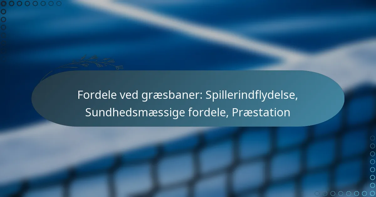 featured-image-fordele-ved-graesbaner-spillerindflydelse-sundhedsmaessige-fordele-praestation