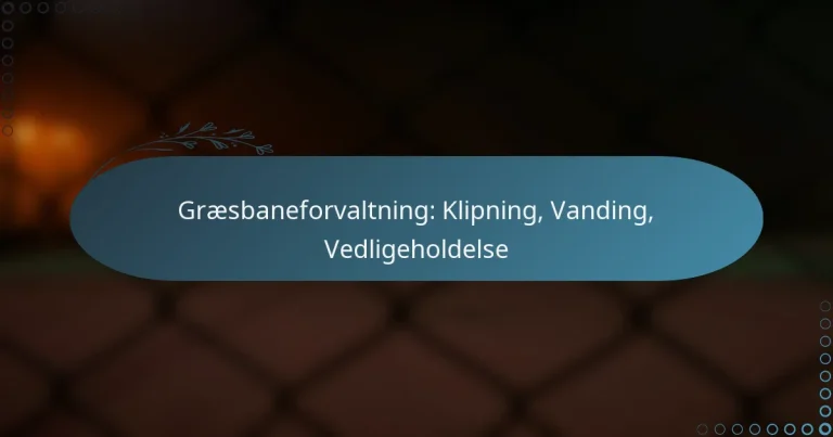 featured-image-graesbaneforvaltning-klipning-vanding-vedligeholdelse