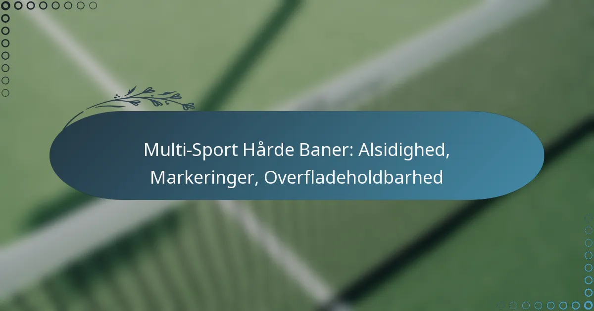featured-image-multi-sport-harde-baner-alsidighed-markeringer-overfladeholdbarhed