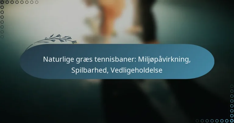 featured-image-naturlige-graes-tennisbaner-miljopavirkning-spilbarhed-vedligeholdelse