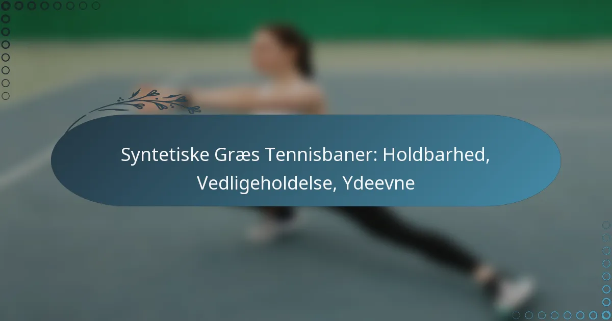 featured-image-syntetiske-graes-tennisbaner-holdbarhed-vedligeholdelse-ydeevne