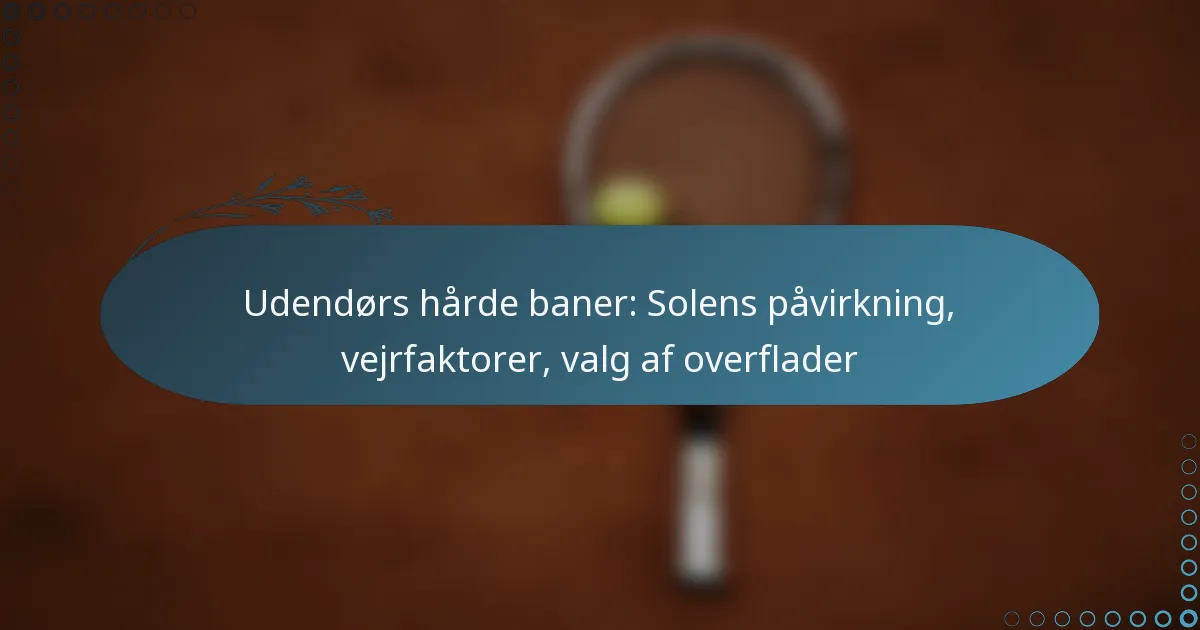 featured-image-udendors-harde-baner-solens-pavirkning-vejrfaktorer-valg-af-overflader